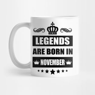 Legends Are born In November Mug